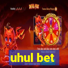 uhul bet